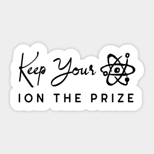 Keep Your Ion the Prize Sticker